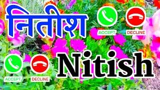 नीतीश जी के लिए लव शायरी nitish name ki ringtone nitish name status