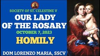 OUR LADY OF THE ROSARY (OCT. 7, 2023) | OUR GREATEST HELP & WEAPON IN TODAY'S WORLD | DOM LORENZO 