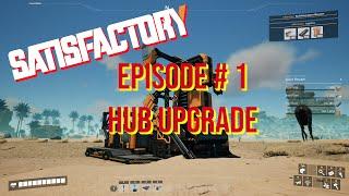 Satisfactory Episode #1 – Hub Upgrade!