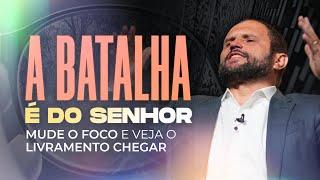 A Batalha é do Senhor: Mude o foco e veja o livramento chegar | JB Carvalho