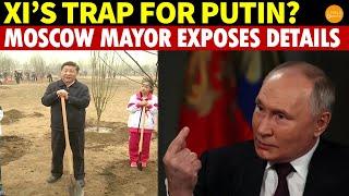 Xi Jinping Traps Putin? Russian Press Blasts Sino-Russian Relations, Moscow Mayor Leaks