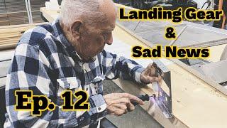 Ep. 12 | Landing Gear Fabrication & Sad News | Zenith Super Duty Aircraft Build