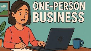One-Person Business Ideas: How to Start Small and Succeed Big