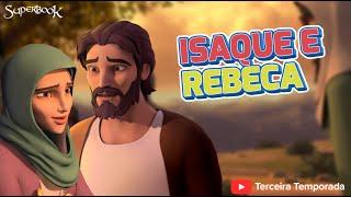 Superbook Português |Isaque e Rebeca | Temporada 3 Episódio 4 | Completo (Versão Oficial em HD)