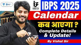 IBPS Calendar 2025 Update? | Bank Exams 2025 Calendar | Upcoming Bank Exams | By Vishal Sir