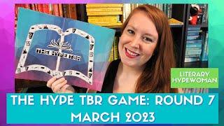 [The Hype TBR Game] Round 7: March 2023 // LiteraryHypewoman