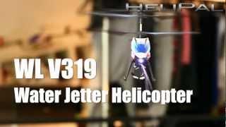 HeliPal.com - WL V319 Water Jetter Helicopter Test