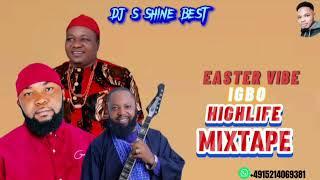 EASTER VIBE IGBO HIGHLIFE MIXTAPE 2024 BY DJ S SHINE BEST