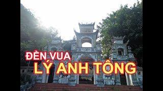 ĐỀN VUA LÝ ANH TÔNG | Ký Sự UNESCO