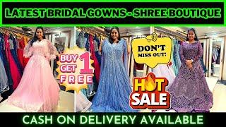 Just Arrived Bridal Gowns ⭐ Chennai's Best Shop ⭐ Shree Boutique Sowcarpet | Priya just now fashion