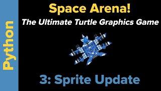 Ultimate Python Turtle Graphics Tutorial: Space Arena 3 (Sprite Update)