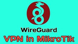 How to Configure WireGuard VPN on Mikrotik Routerbord  | 2024