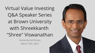 Virtual Value Investing Q&A Speaker Series Event at Brown University with Shreekkanth Viswanathan