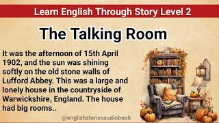 Learn English Through Story Level 2 | Graded Reader Level 2 | English Story | The Talking Room