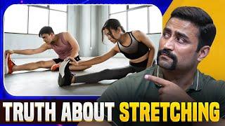 Truth about Stretching - does Stretching actually work ??