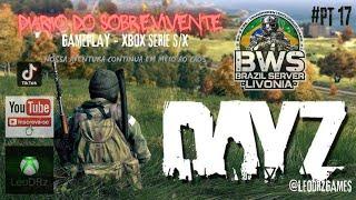 DAYZ DIARY OF THE SURVIVENT 2024 #PT17 - BRAZIL BWS SERVER - LIVONIA #GAMEPLAY XBOX @LeoDrzGames