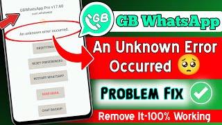 GB WhatsApp An Unknown Error Occurred Problem | GB WhatsApp Not Opening Problem 2024 | Error Fixed