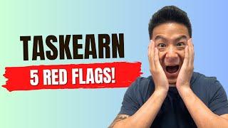 TaskEarn Review - I Found 5 Red Flags To Watch Out For!