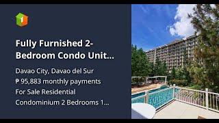 Fully Furnished 2-Bedroom Condo Unit (SALE) in Davao City