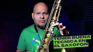 TENER BUENA TÉCNICA EN EL SAXOFÓN