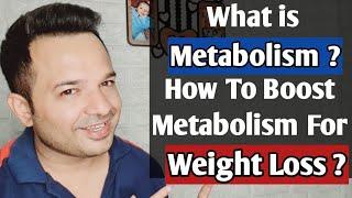 What is Metabolism ? How To Boost Metabolism For Weight Loss ?