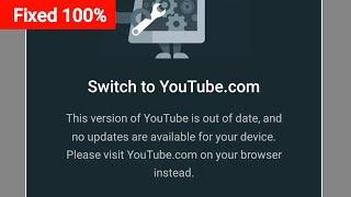 How to Fix This version of YouTube is out of date and no updates are available for your device 2025