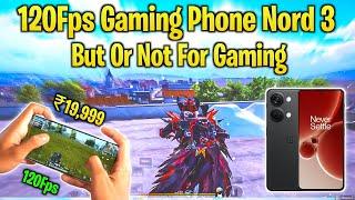 120Fps Gaming Phone In Just ₹19,999 | OnePlus Nor 3 120Fps bgmi Test | OnePlus Nord 3 Buy Or Not