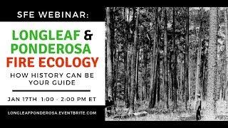 SFE Webinar: Longleaf and Ponderosa Pine Fire Ecology