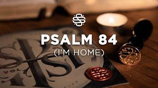 Psalm 84 (I'm Home) | Shane & Shane