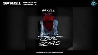 SP Kell - LOVE SCARS (Official Audio) (Prod. By The Beat Bank)