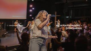 All is for your Glory + Spontaneous - Awakening Music | Church Worship Moment