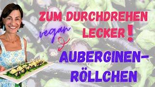 Trickreiche Auberginen-Röllchen | Veganes Kochen mit Ernährungsexpertin Dagmar von Cramm