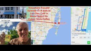 Timeshare traveler Episode 31 Cuban coffee in Miami Beach Florida at Las Olas Cafe