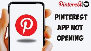 How to Fix Pinterest App Not Opening and Not Working Problem (Solved)