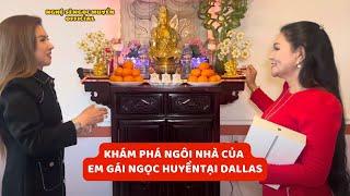 Khám Phá Ngôi Nhà Xinh của em gái Ngọc Huyền tại Dallas Chồng cưng chìu vợ hết mực