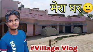 मेरा घर  !! Village Vlog !! Anuj Krops !!