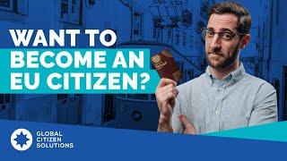 How to become an EU citizen? (Golden Visa & Citizenship by Investment)