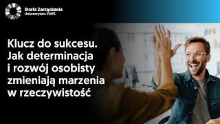 Klucz do sukcesu. Jak determinacja i rozwój osobisty zmieniają marzenia w rzeczywistość