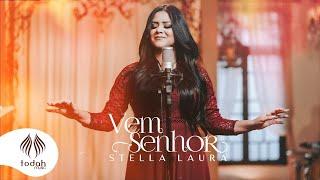 Stella Laura | Vem Senhor [Clipe Oficial]