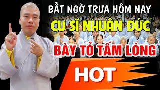 TẤM LÒNG CỦA CƯ SĨ NHUẬN ĐỨC QUÁ LỚN... TIN HÓT TRƯA HÔM NAY THẦY MUỐN GỬI ĐẾN HÒA THƯỢNG ĐIỀU NÀY.