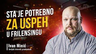 STA JE POTREBNO ZA USPEH U FRILENSINGU | Ivan Minić | Freelance Podrska Podcast EP01