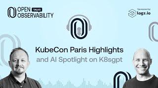 KubeCon Paris Highlights and AI Spotlight on K8sGPT