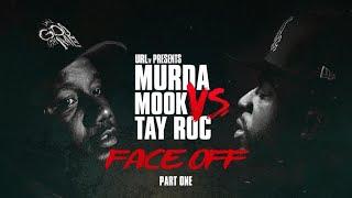 URL PRESENTS: MURDA MOOK VS TAY ROC FACE OFF PT.1