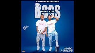 Mr Dab ft Triple m - Boss nabantu alisha (prod by silent & mikelo) official audio