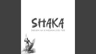 SHAKA (feat. MeshOk, El Tee & Ovianto)