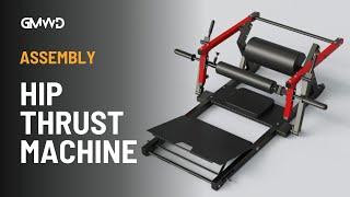 GMWD Hip Thrust Machine HRTQ | Assembly Guide