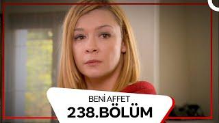 Beni Affet 238. Bölüm