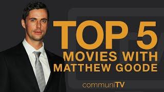 TOP 5: Matthew Goode Movies