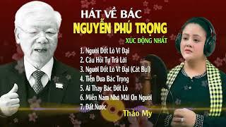 Hát Về Bác Nguyễn Phú Trọng Xúc Động Nhất, Người Đốt Lò Vĩ Đại - Thảo My | Giọng Ca Tỏa Sáng