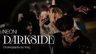 NEONI - DARKSIDE | Choreography by YONG.